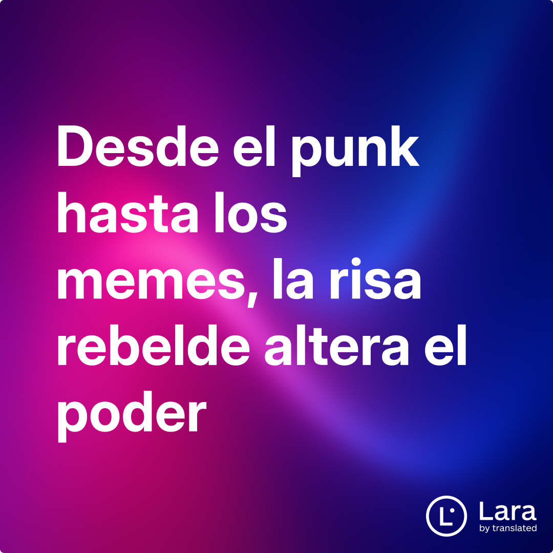 Meme Risa Poder Desde el punk hasta los memes, la risa rebelde altera el poder | Lara Notes