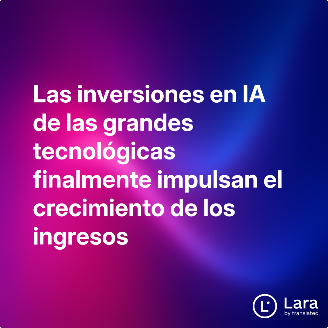 Las inversiones en IA de las grandes tecnológicas finalmente impulsan ...