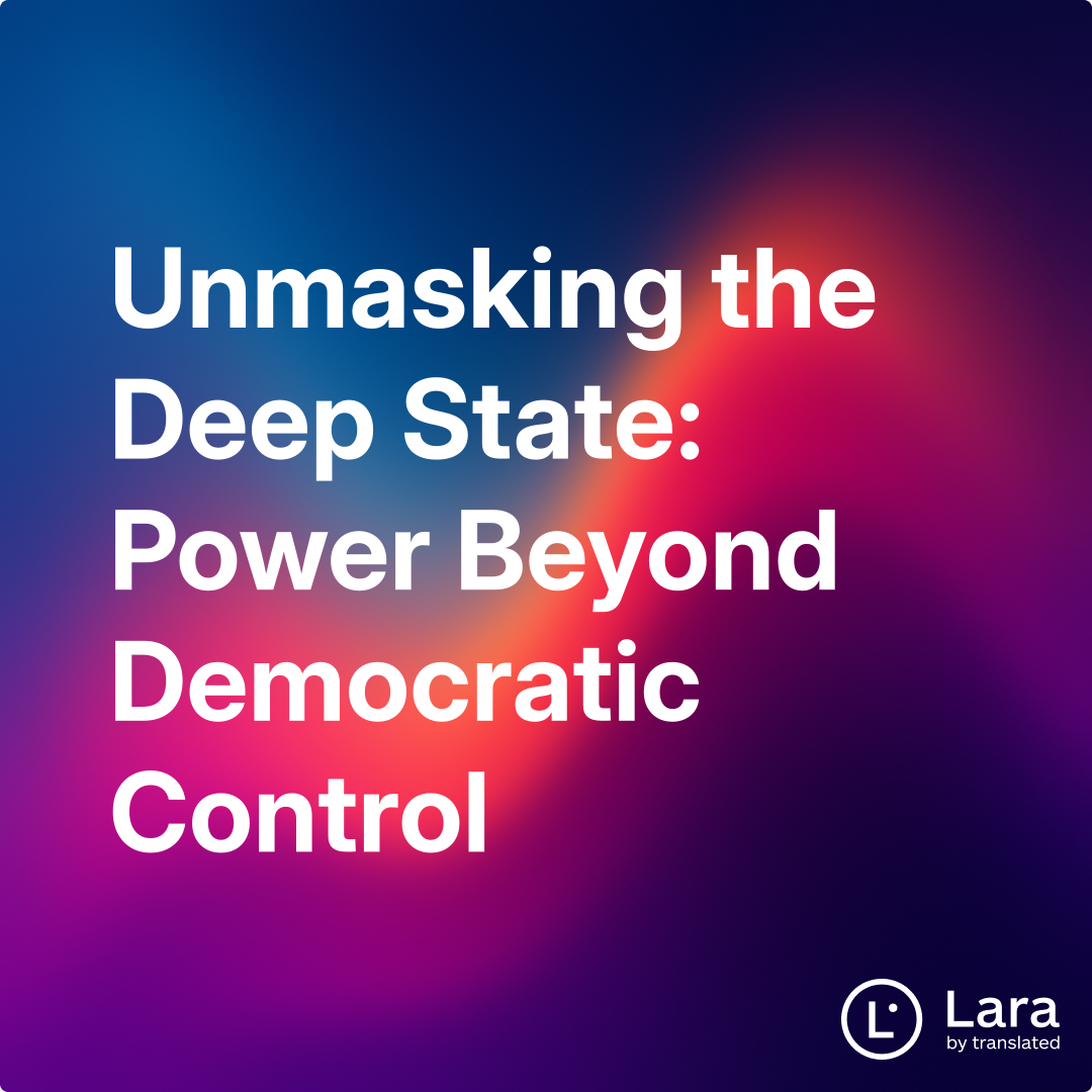 Unmasking the Deep State: Power Beyond Democratic Control | Lara Notes