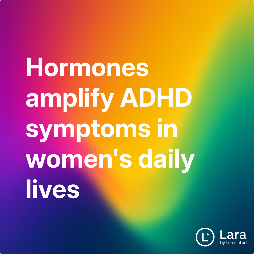 Hormones amplify ADHD symptoms in women's daily lives | Lara Notes
