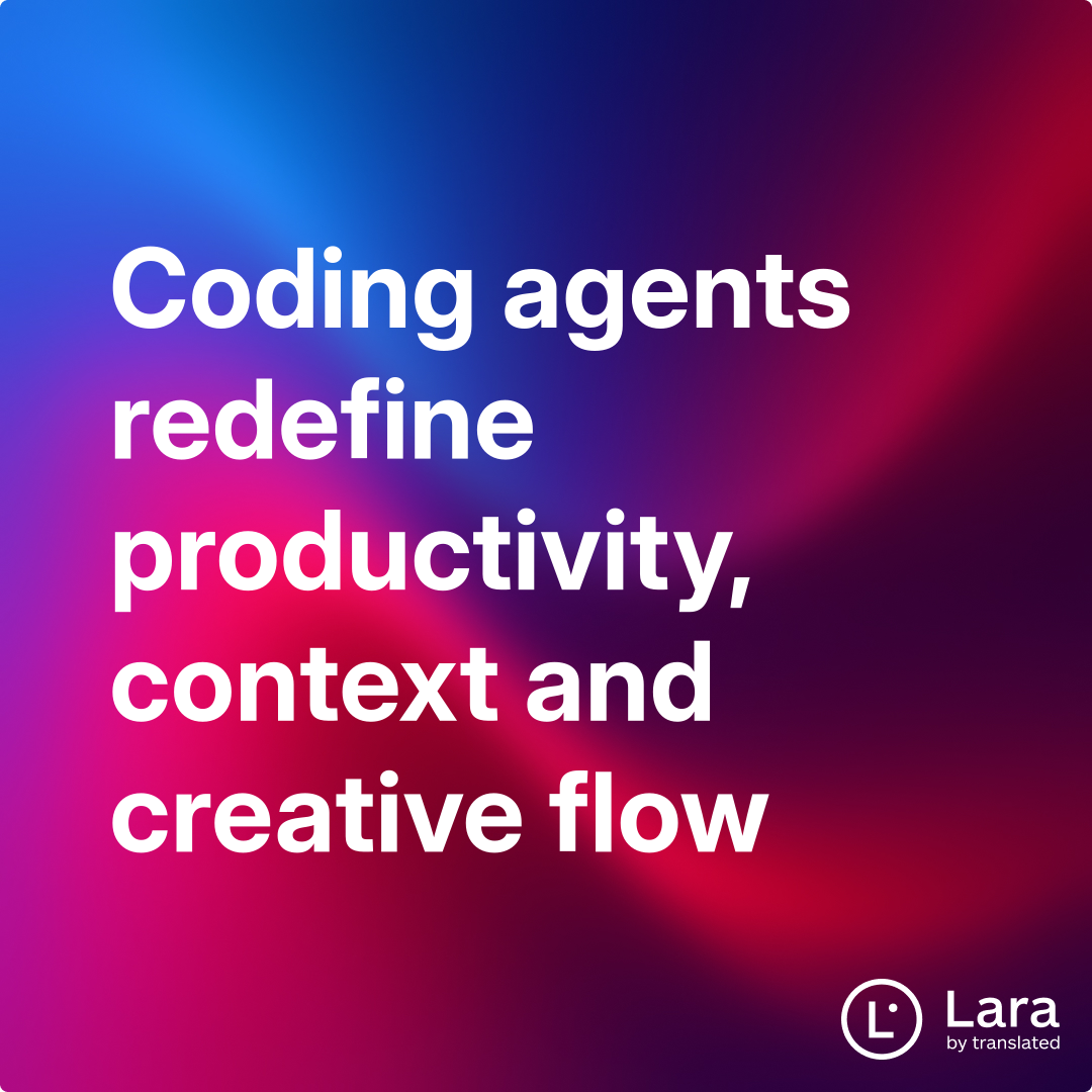 Lara Ccoding Interface Coding agents redefine productivity, context and creative flow | Lara Notes