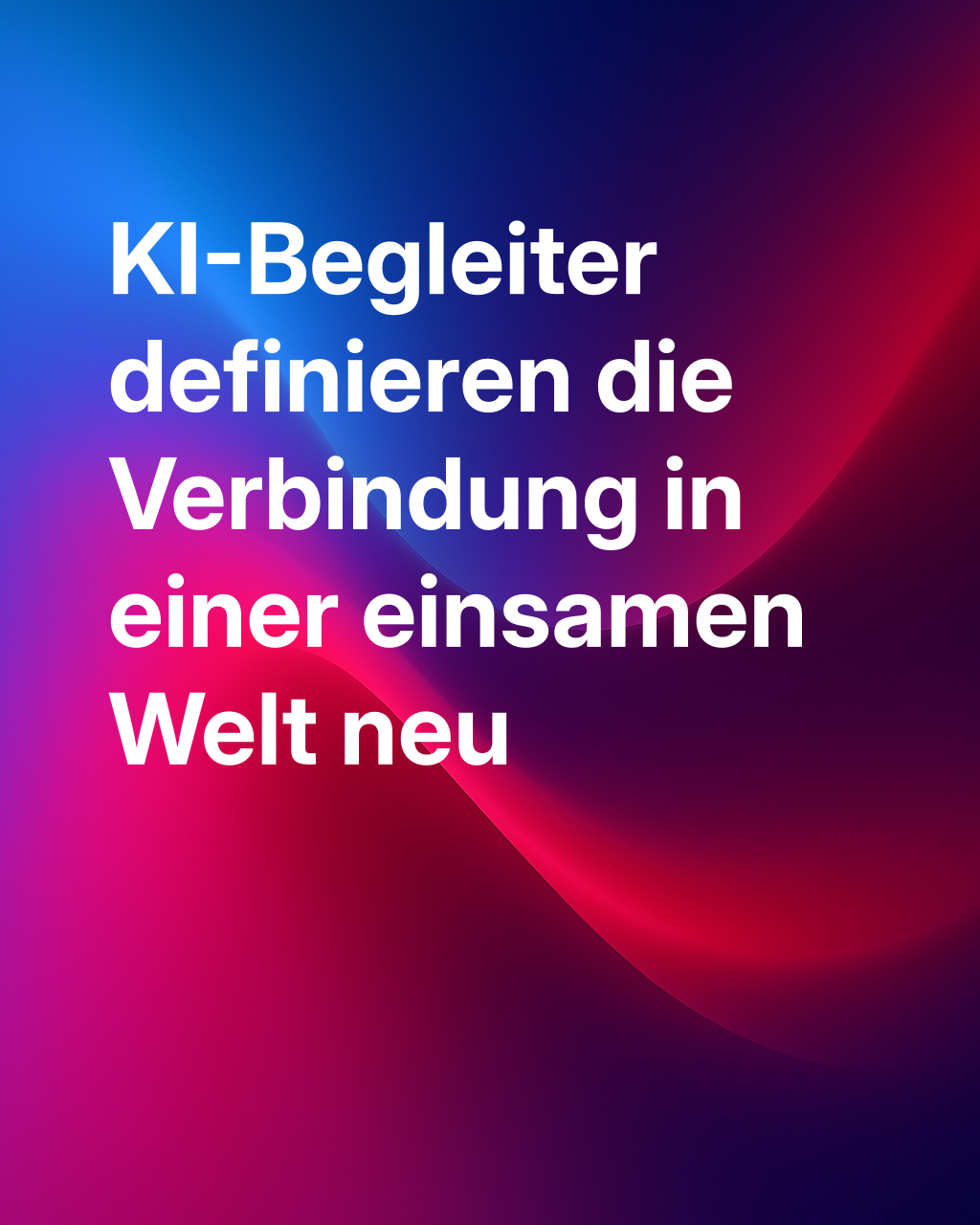 Liebe in Zeiten der KI-Begleiter