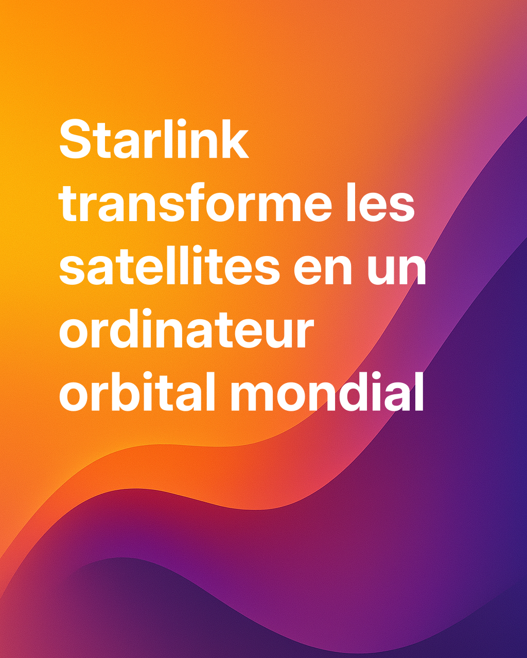 Le nouveau tournant technologique de Starlink : de l’Internet par satellite à la plateforme numérique en orbite