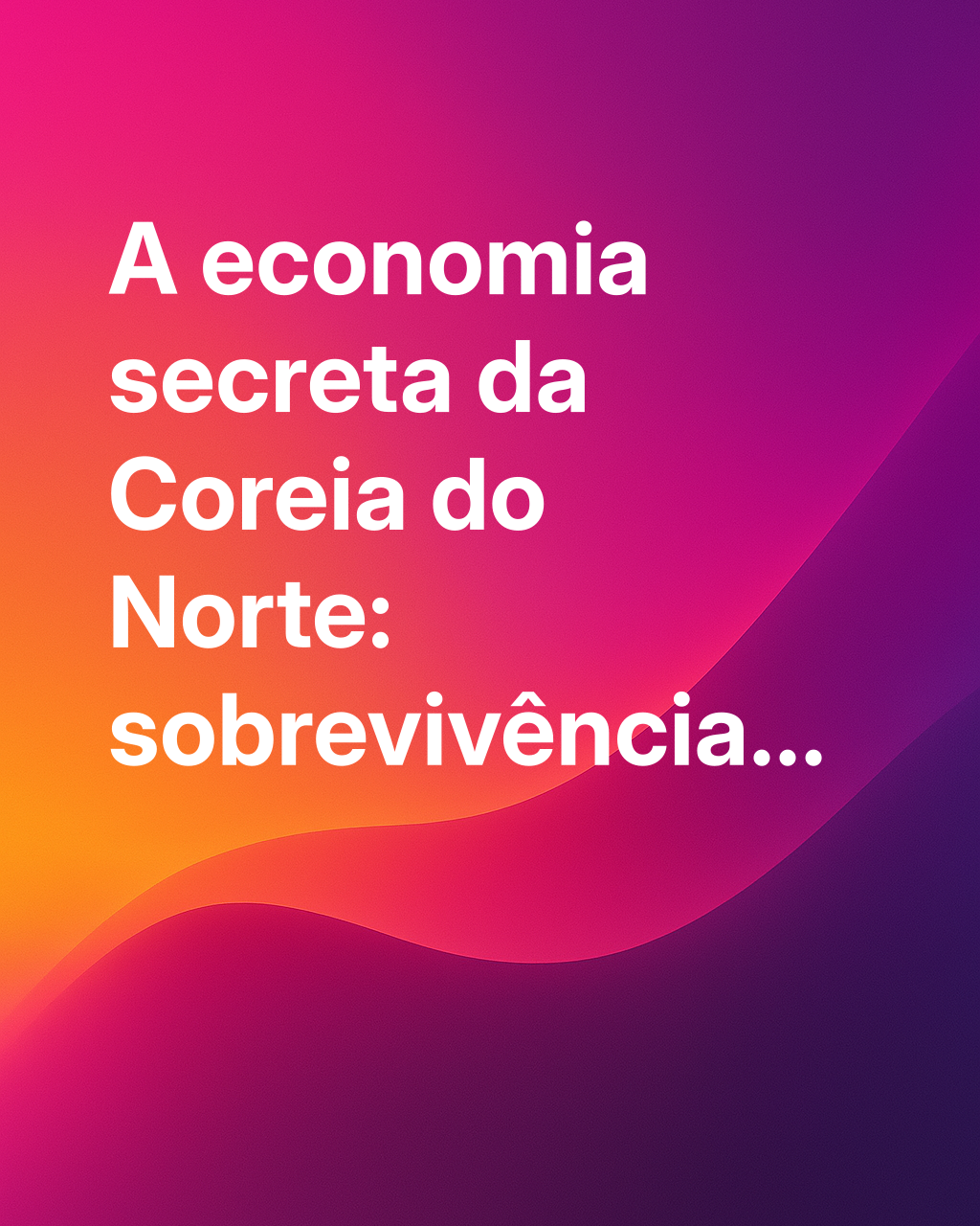 De onde vem o dinheiro da Coreia do Norte? [Os segredos da economia paralela]