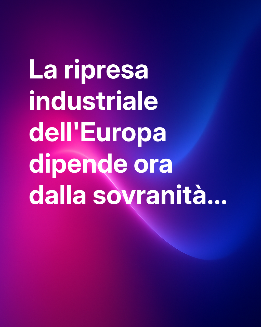 Reindustrializzare l'Europa: un nuovo software