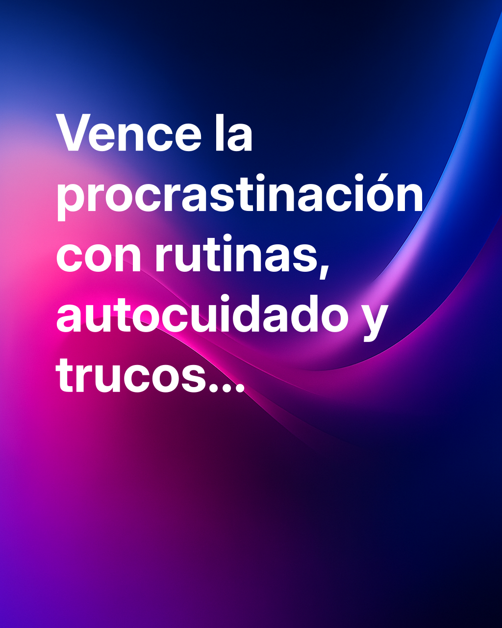 Cuando la procrastinación se convierte en una tortura: qué trucos y rutinas resultan especialmente útiles