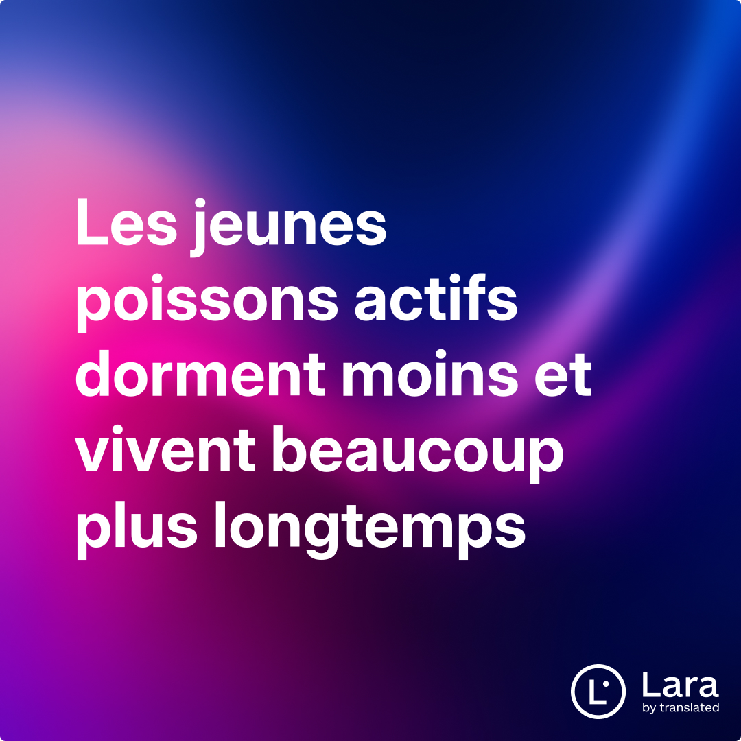 Poisson Translation Les jeunes poissons actifs dorment moins et vivent beaucoup plus ...