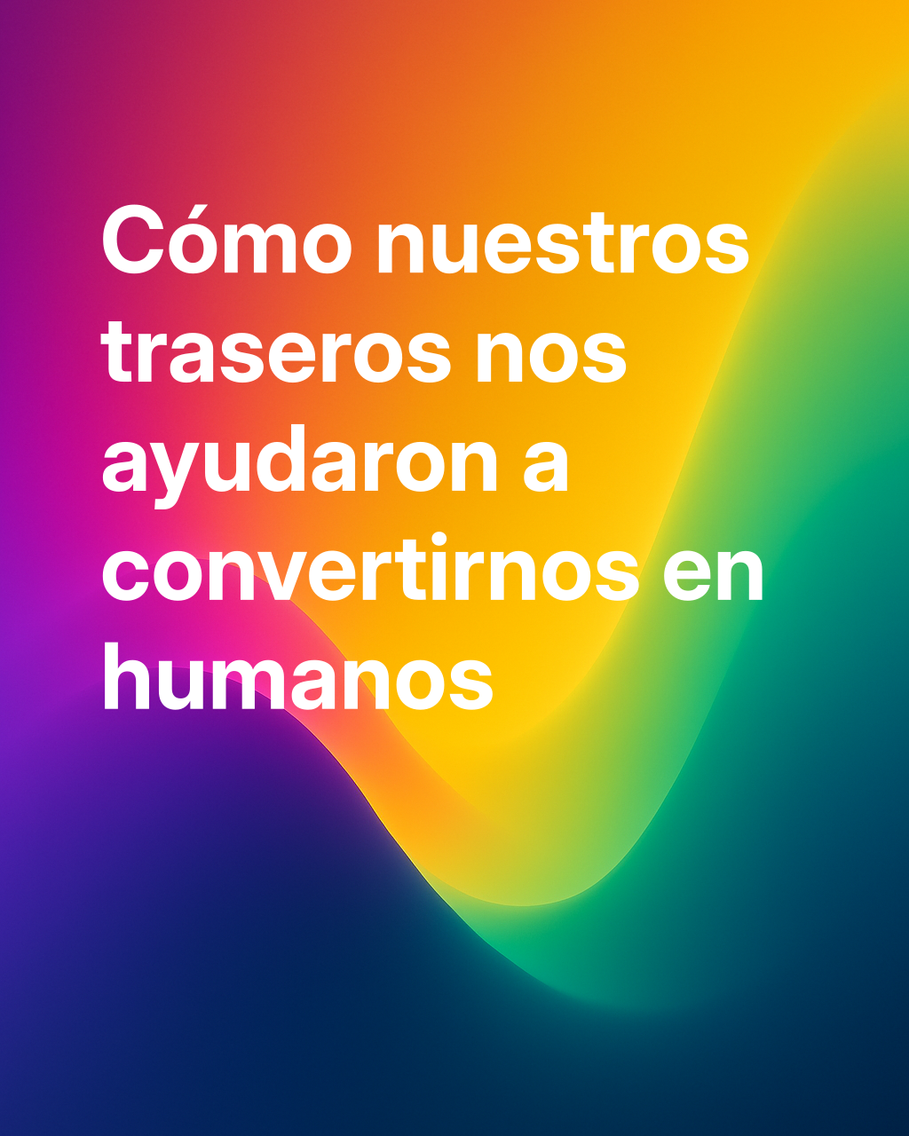 El culo nos hizo humanos