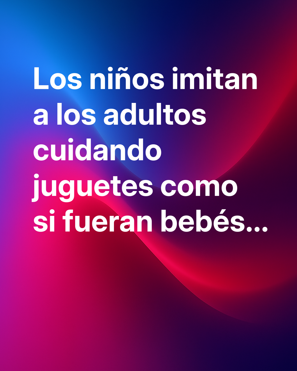 Por qué a los niños les gusta «criar» a sus juguetes