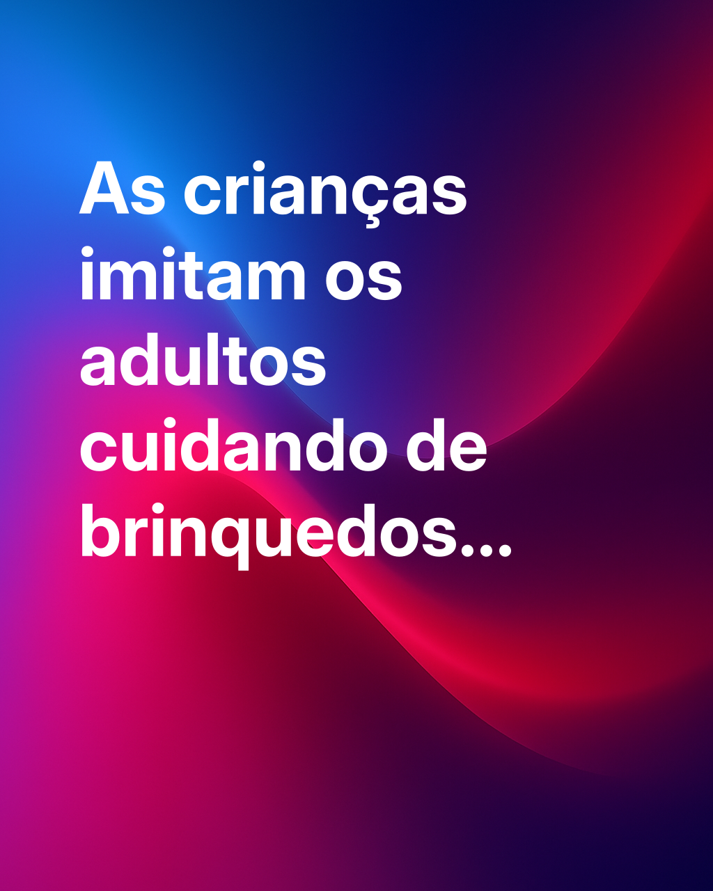 Por que as crianças gostam de "criar" seus brinquedos