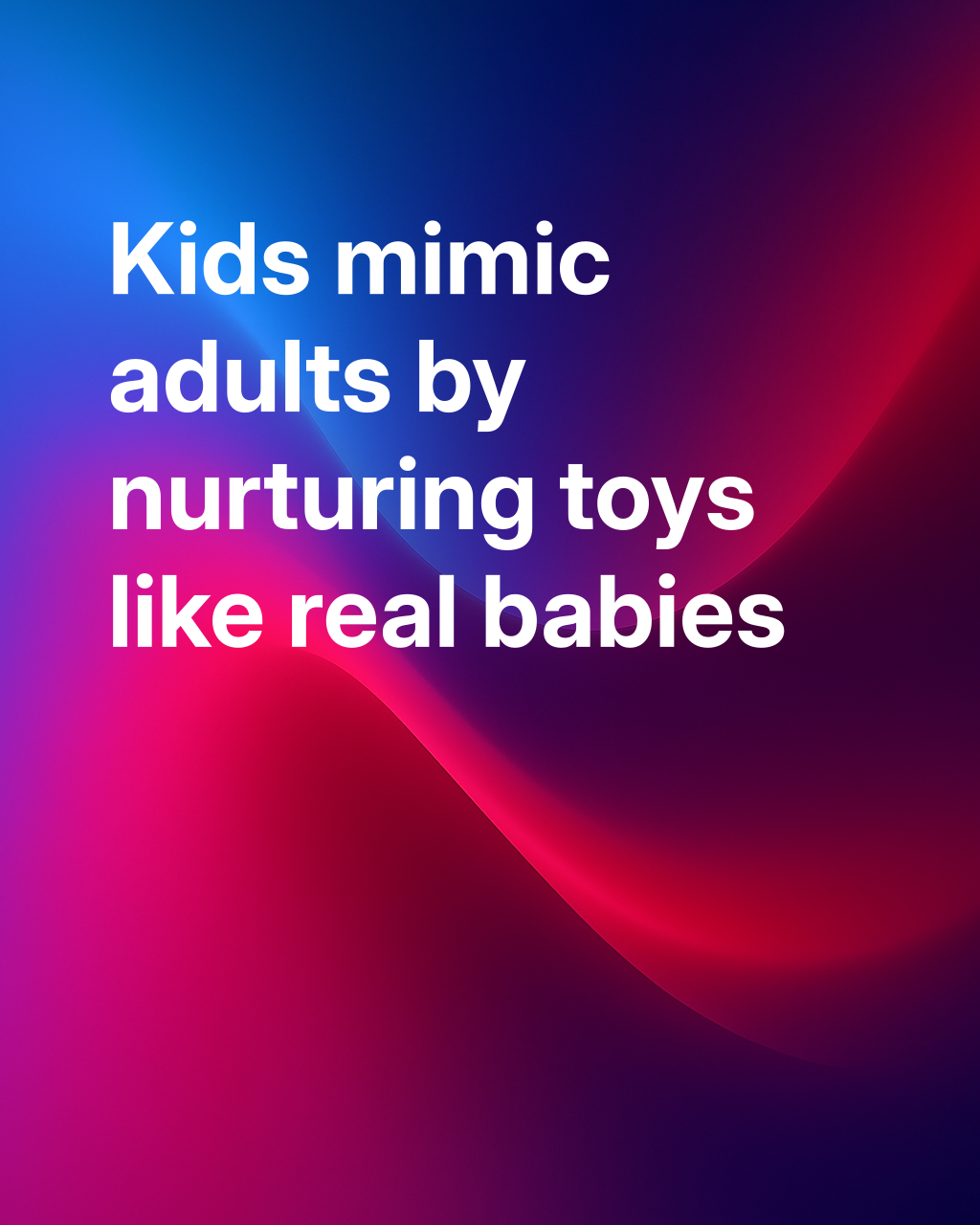 Why kids like 'parenting' their toys