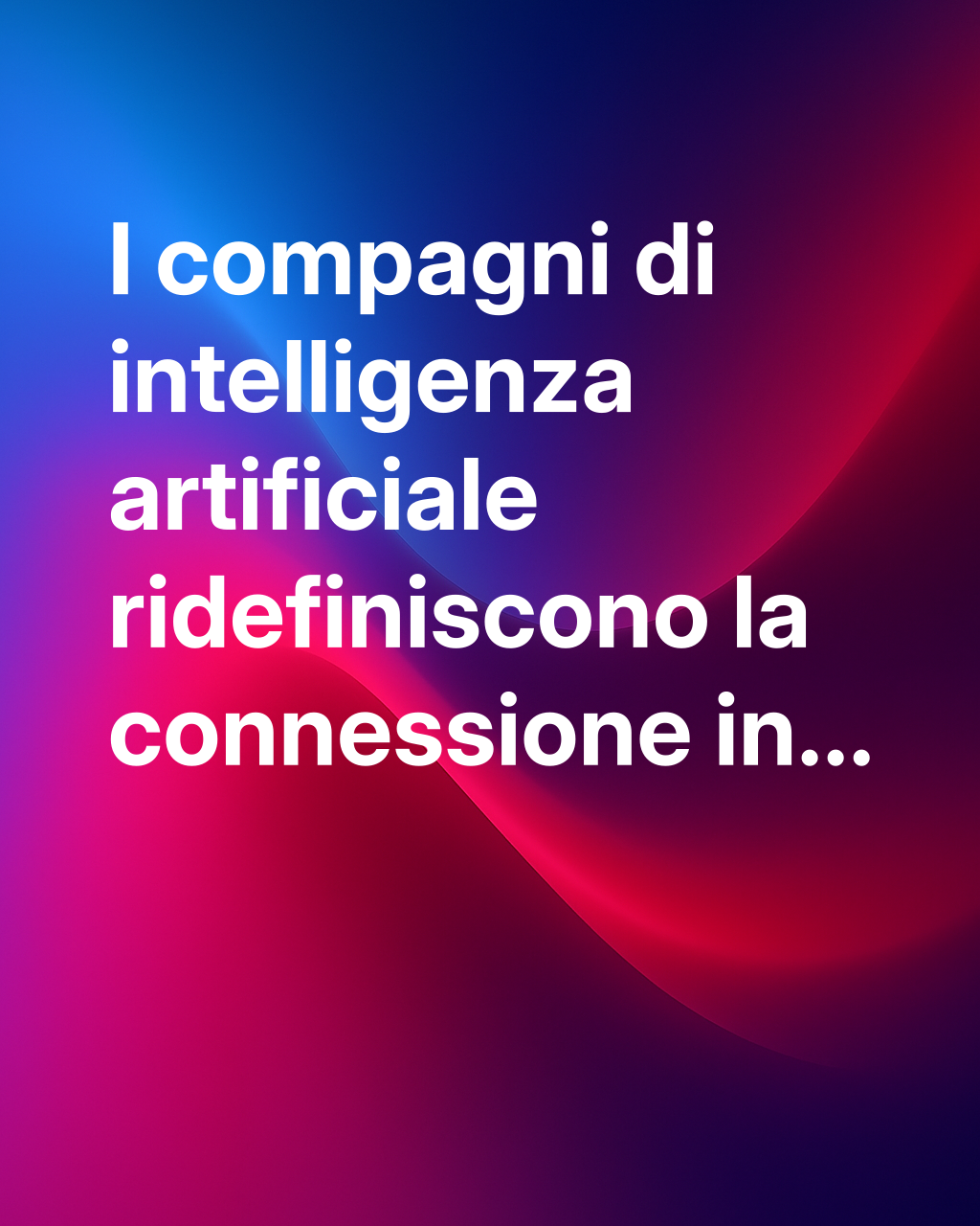 L'amore ai tempi dei compagni di I.A.